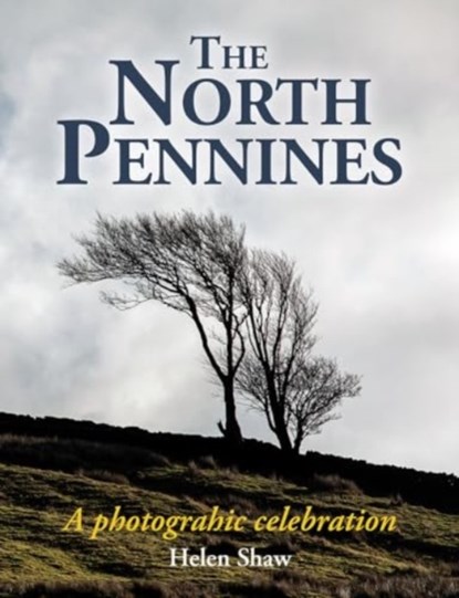 The North Pennines, Helen Shaw - Gebonden - 9781913159696