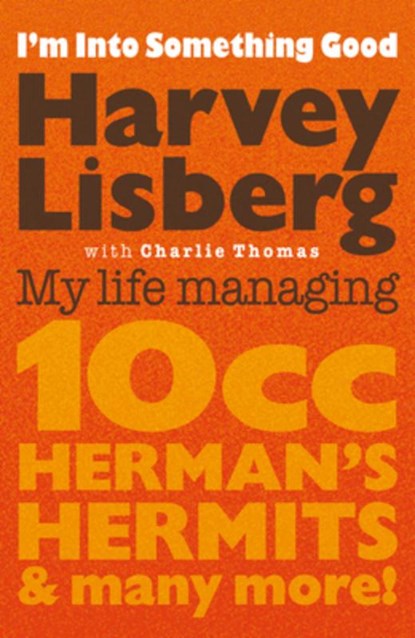 I'm Into Something Good, Harvey Lisberg ; Charlie Thomas - Gebonden - 9781913172886