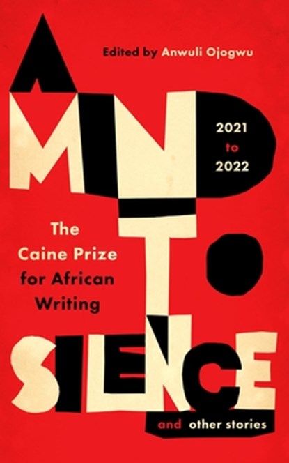 A Mind to Silence and other stories, Anwuli Ojogwu - Paperback - 9781913175528