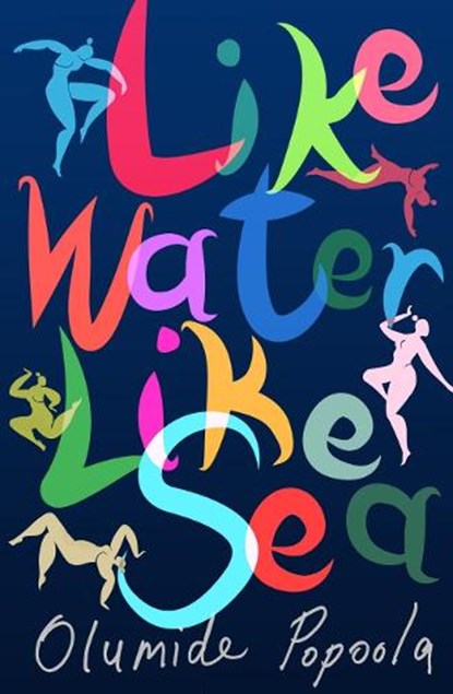 Like Water Like Sea, Olumide Popoola - Gebonden - 9781913175627