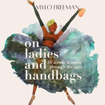 On Ladies and Handbags, Mylo Freeman - Gebonden - 9781913175665