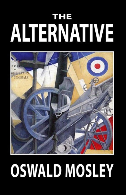 The Alternative, Oswald Mosley - Paperback - 9781913176198