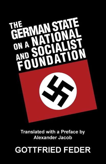 The German State on a National and Socialist Foundation, Gottfried Feder - Paperback - 9781913176228