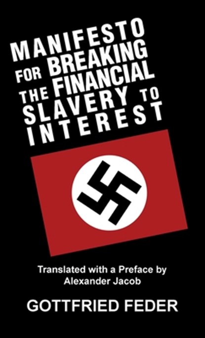 Manifesto for Breaking the Financial Slavery to Interest, Gottfried Feder - Gebonden - 9781913176396
