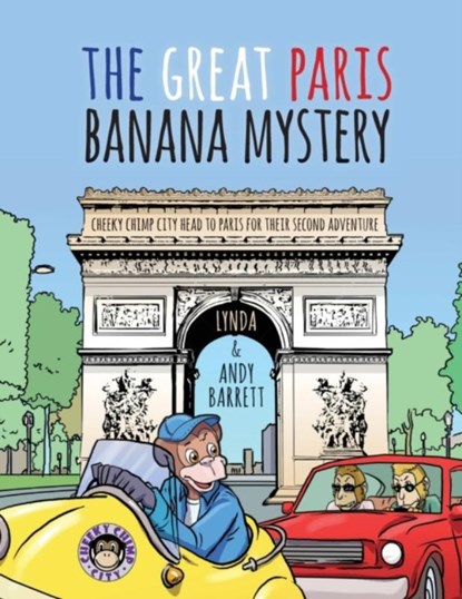 Cheeky Chimp City - The Great Paris Banana Mystery, Lynda Barrett ; Andy Barrett - Paperback - 9781913179717
