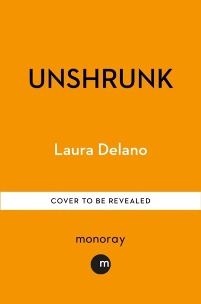 Unshrunk, Laura Delano - Paperback - 9781913183226