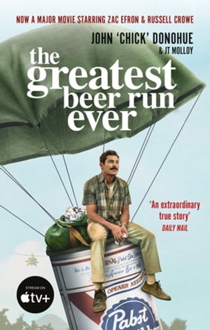 The Greatest Beer Run Ever, J. T. Molloy ; John 'Chick' Donohue - Ebook - 9781913183325