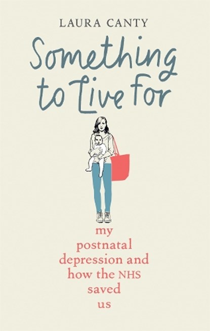Something To Live For, Laura Canty - Gebonden - 9781913183653