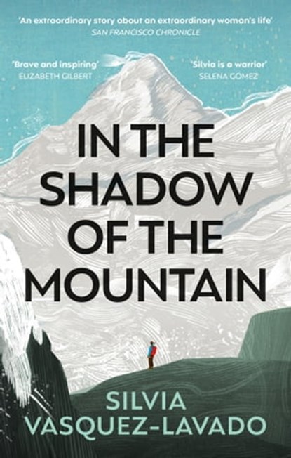 In The Shadow of the Mountain, Silvia Vasquez-Lavado - Ebook - 9781913183806