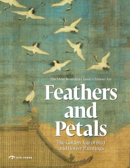 Feathers and Petals: Aesthetic Revolution: Classical Bird and Flower Paintings, Yang Dong ; Yu Hui - Gebonden - 9781913190859