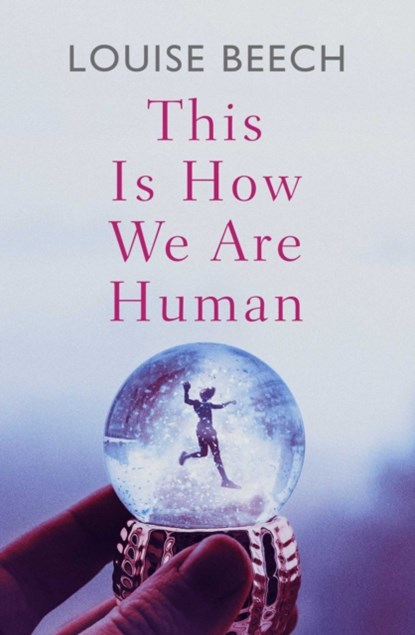 This is How We Are Human, Louise Beech - Paperback - 9781913193713