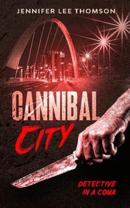 Cannibal City, Jennifer Lee Thomson - Paperback - 9781913200145