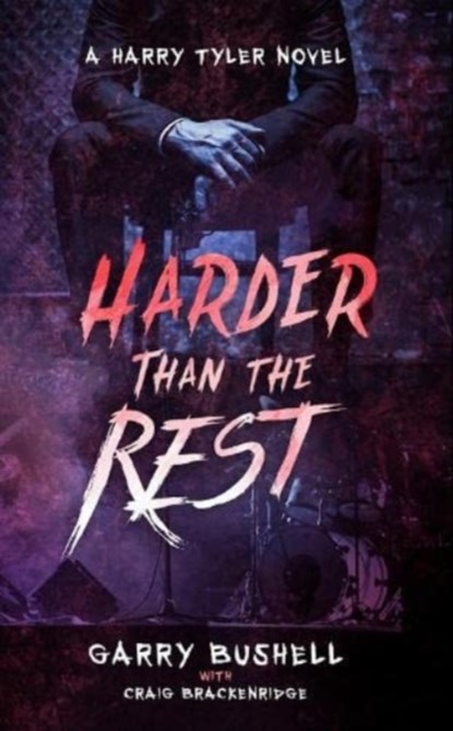 Harder Than The Rest, Garry Bushell - Paperback - 9781913200183