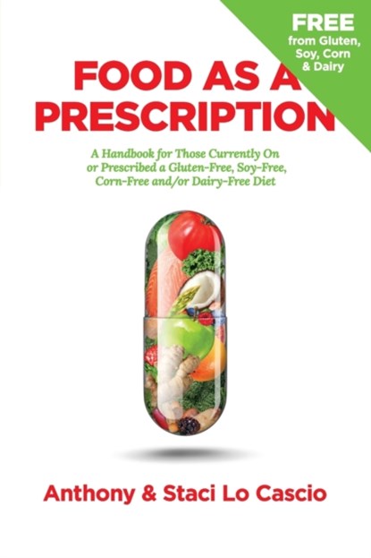 Food As A Prescription, Anthony Lo Cascio ; Staci Lo Cascio - Paperback - 9781913206451