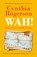 WAH!, Cynthia Rogerson - Paperback - 9781913207731