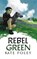 Rebel Green, Kate Foley - Paperback - 9781913224325