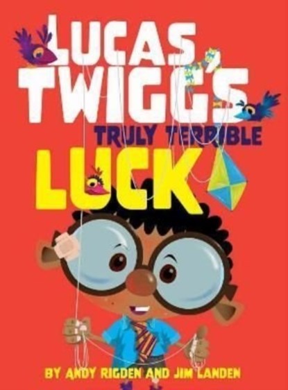 Lucas Twigg's Truly Terrible Luck, Andy Rigden - Paperback - 9781913230388