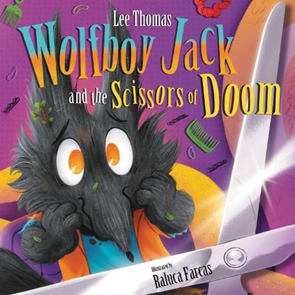 Wolfboy Jack and the Scissors of Doom, Lee Thomas - Paperback - 9781913230517