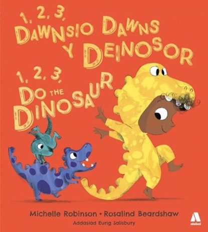 1, 2, 3, Dawnsio Dawns y Deinosor / 1, 2, 3, Do the Dinosaur, Michelle Robinson - Paperback - 9781913245528