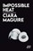 Impossible Heat, Ciara Maguire - Paperback - 9781913268664