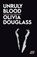 Unruly Blood, Olivia Douglass - Paperback - 9781913268688