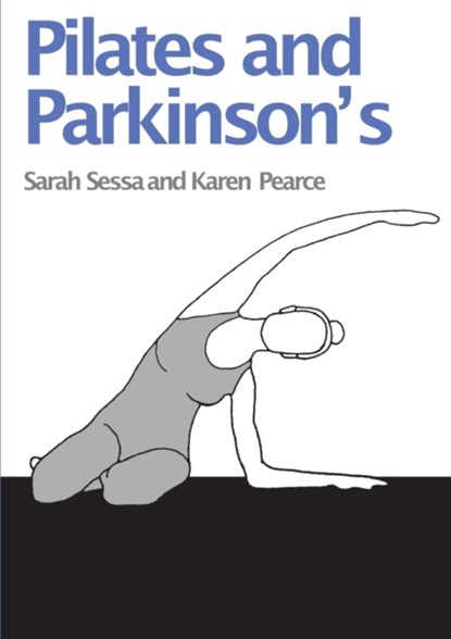 Pilates and Parkinson's, Karen Pearce ; Sarah Sessa - Paperback - 9781913274122