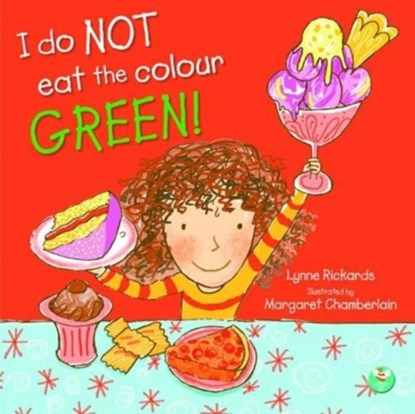 I Do Not Eat The Colour Green, Lynne Rickards - Paperback - 9781913292140