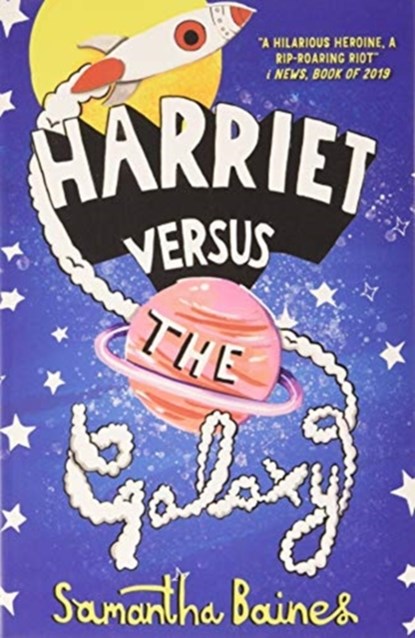 Harriet Versus The Galaxy, Samantha Baines - Paperback - 9781913311018