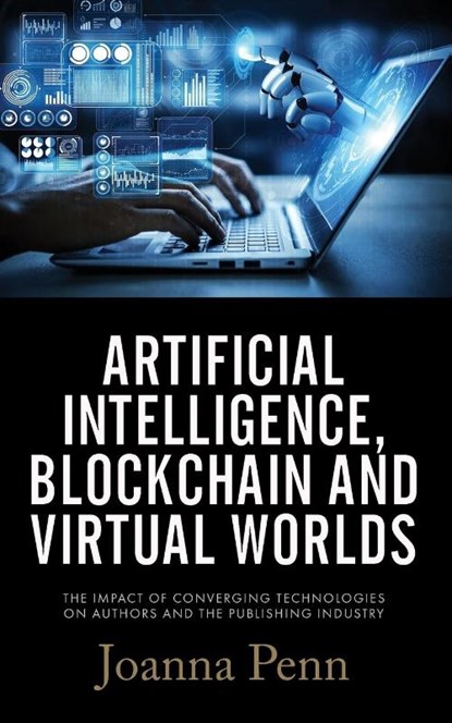 Artificial Intelligence, Blockchain, and Virtual Worlds, Joanna Penn - Paperback - 9781913321604