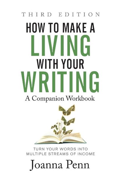 How to Make a Living with Your Writing Third Edition, Joanna Penn - Paperback - 9781913321673