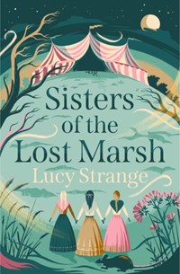 Sisters of the Lost Marsh | Lucy Strange | 