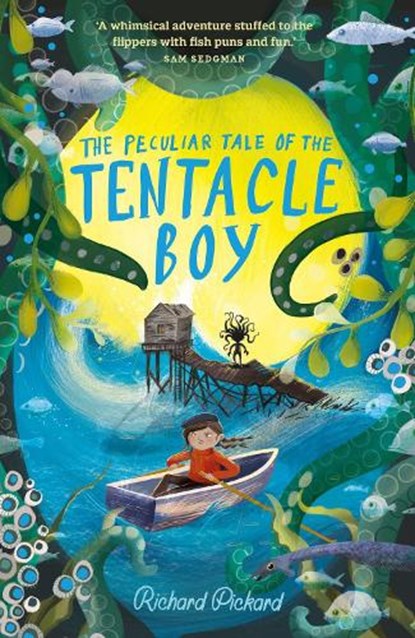 The Peculiar Tale of the Tentacle Boy, Richard Pickard - Paperback - 9781913322397