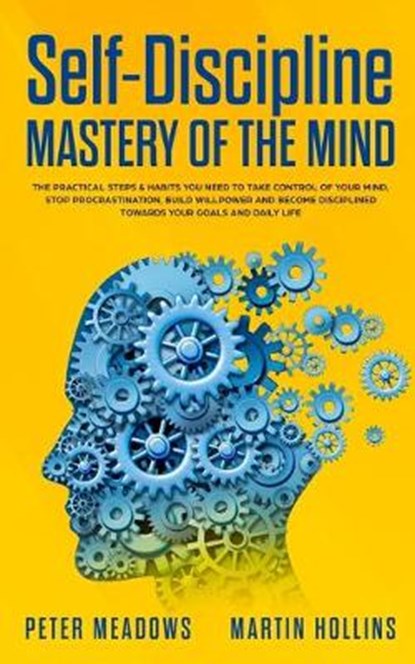 Self-Discipline: Mastery of The Mind, MEADOWS,  Peter - Paperback - 9781913327002