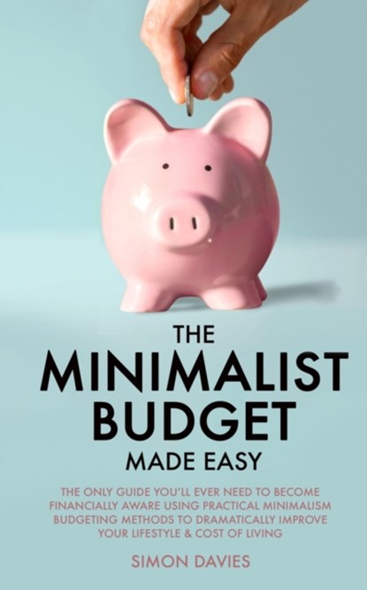 The Minimalist Budget Made Easy, Simon Davies - Paperback - 9781913327286