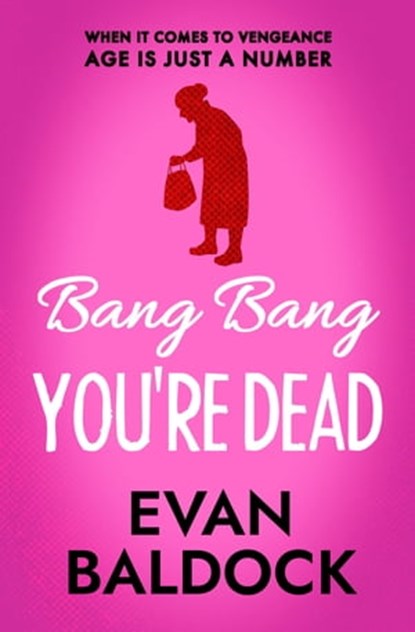 Bang Bang, You're Dead, Evan Baldock - Ebook - 9781913331337