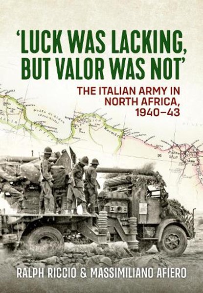 Luck Was Lacking, But Valour Was Not, Ralph Riccio ; Massimiliano Afiero - Gebonden - 9781913336165