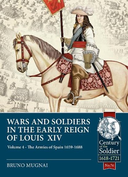 Wars and Soldiers in the Early Reign of Louis XIV, Bruno Mugnai - Paperback - 9781913336431