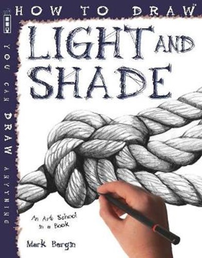 How To Draw Light & Shade, BERGIN,  Mark - Paperback - 9781913337452