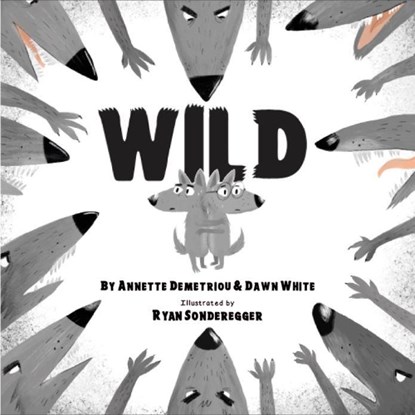 Wild, Annette Demetriou ; Dawn White - Paperback - 9781913339050