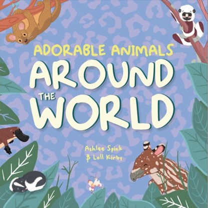 Adorable Animals Around The World, Loll Kirby - Gebonden - 9781913339210