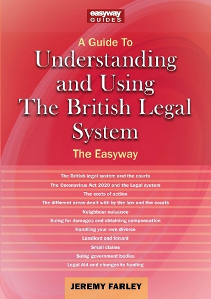 A Guide to Understanding and Using the British Legal System, Jeremy Farley - Paperback - 9781913342463