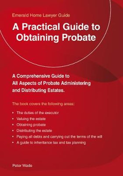 A Practical Guide To Obtaining Probate, WADE,  Peter - Paperback - 9781913342593