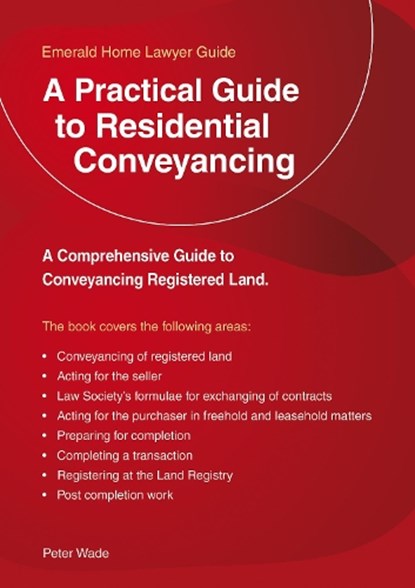 A Practical Guide To Residential Conveyancing, WADE,  Peter - Paperback - 9781913342814