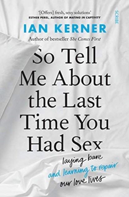 So Tell Me About the Last Time You Had Sex, Ian Kerner - Paperback - 9781913348755