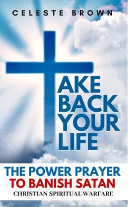 Take Back Your Life, BROWN,  Celeste - Paperback - 9781913357238