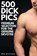 500 Dick Pics Premium Selection for the Genuine Devotee, Phil Mycock - Paperback - 9781913357351