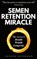 Semen Retention Miracle, Joseph Peterson - Paperback - 9781913357702