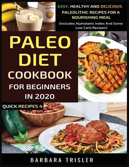 Paleo Diet Cookbook For Beginners In 2020, Barbara Trisler - Paperback - 9781913361143