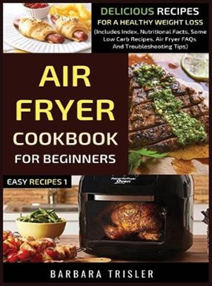 Air Fryer Cookbook For Beginners, TRISLER,  Barbara - Gebonden - 9781913361952