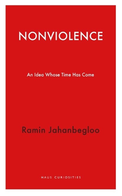Nonviolence, Ramin Jahanbegloo - Paperback - 9781913368791